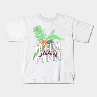 Tropical State of mind flowers Kids T-Shirt